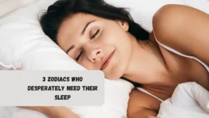 3 Zodiacs Who Desperately Need Their Sleep
