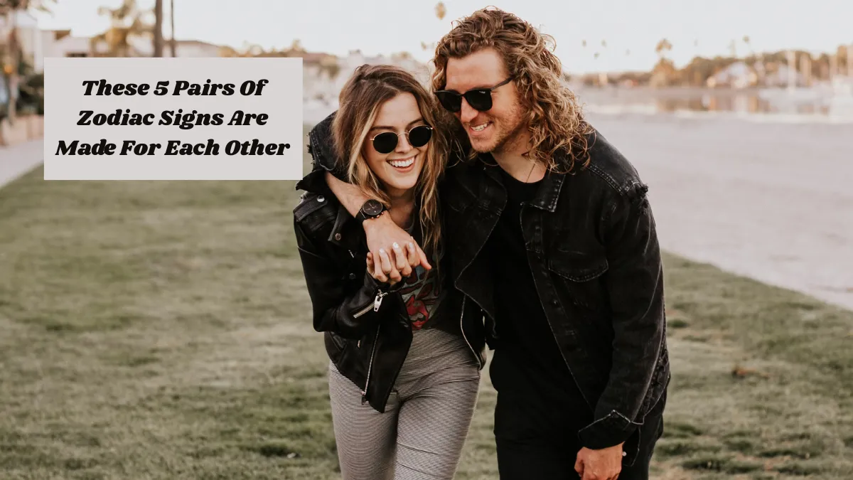 These 5 Pairs Of Zodiac Signs Are Made For Each Other