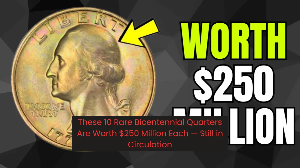 These 10 Rare Bicentennial Quarters Are Worth $250 Million Each — Still in Circulation