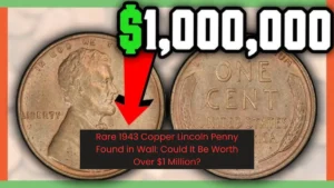 Rare 1943 Copper Lincoln Penny Found in Wall: Could It Be Worth Over $1 Million?