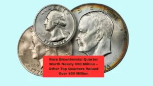 Rare Bicentennial Quarter Worth Nearly $90 Million – Other Top Quarters Valued Over $50 Million