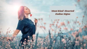 Most Kind-Hearted Zodiac Signs