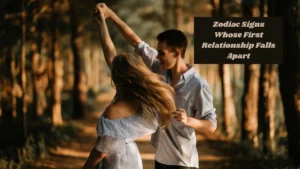 Zodiac Signs Whose First Relationship Falls Apart