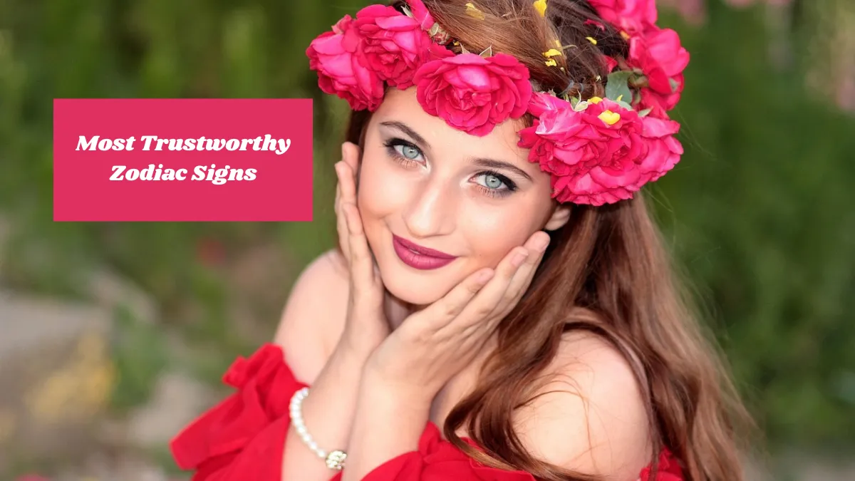 5 Most Trustworthy Zodiac Signs Who You Can Trust Blindly