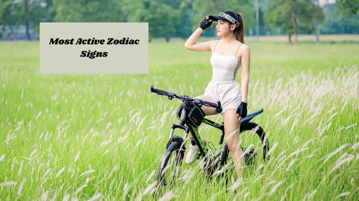6 Most Active Zodiac Signs According to Astrology