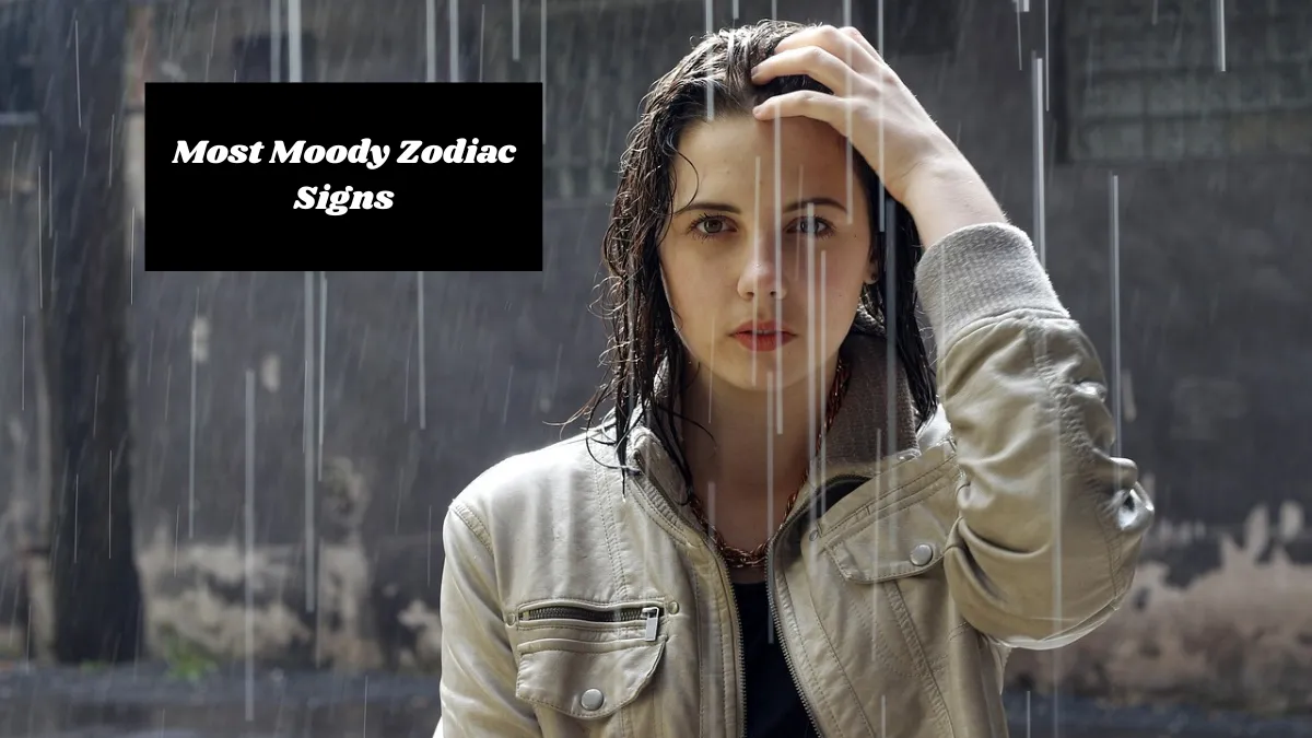 Most Moody Zodiac Signs